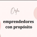 Orfa emprendedores con propósito